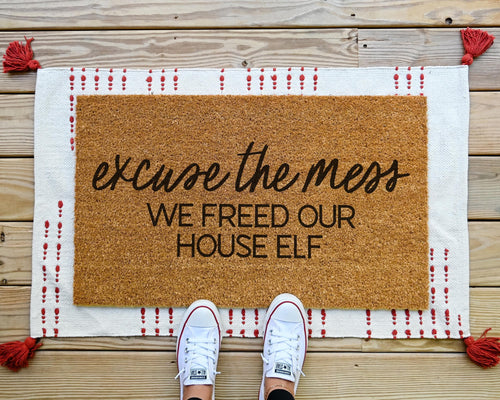 Excuse The Mess We Freed Our House Elf Funny Coir Doormat