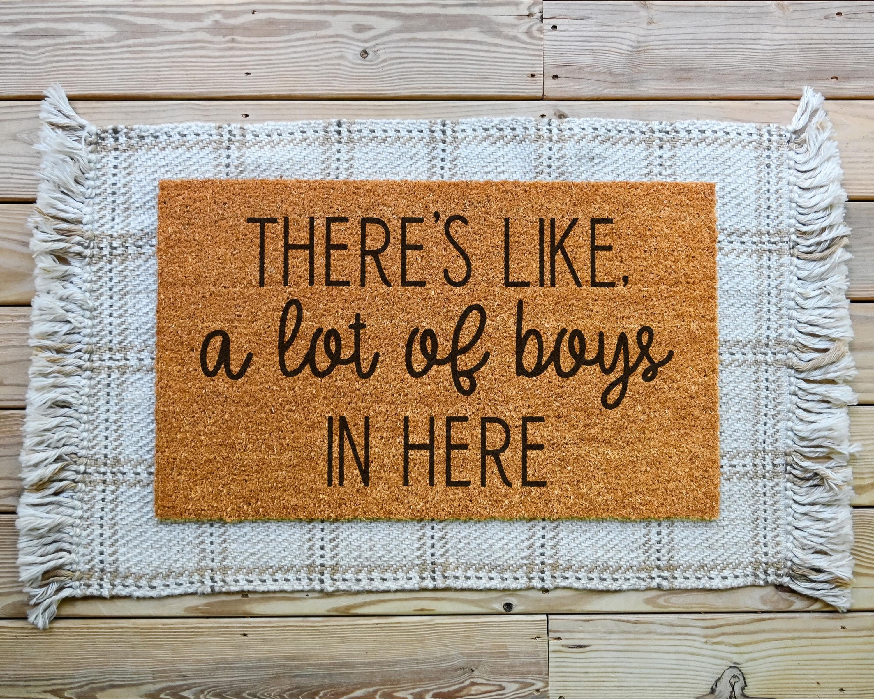 Theres Like a Lot of Boys in Here Coir Doormat by HamlinRowShop
