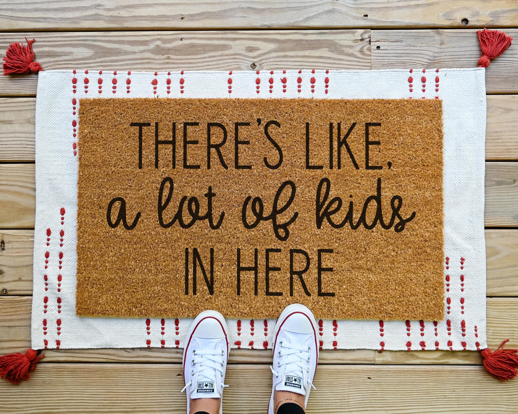 Funny "There's Like a Lot of Kids In Here" Coir Doormat for Mom
