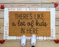 Funny "There's Like a Lot of Kids In Here" Coir Doormat for Mom