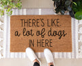 HamlinRowShop Theres Like A Lot Of Dogs In Here Coir Doormat