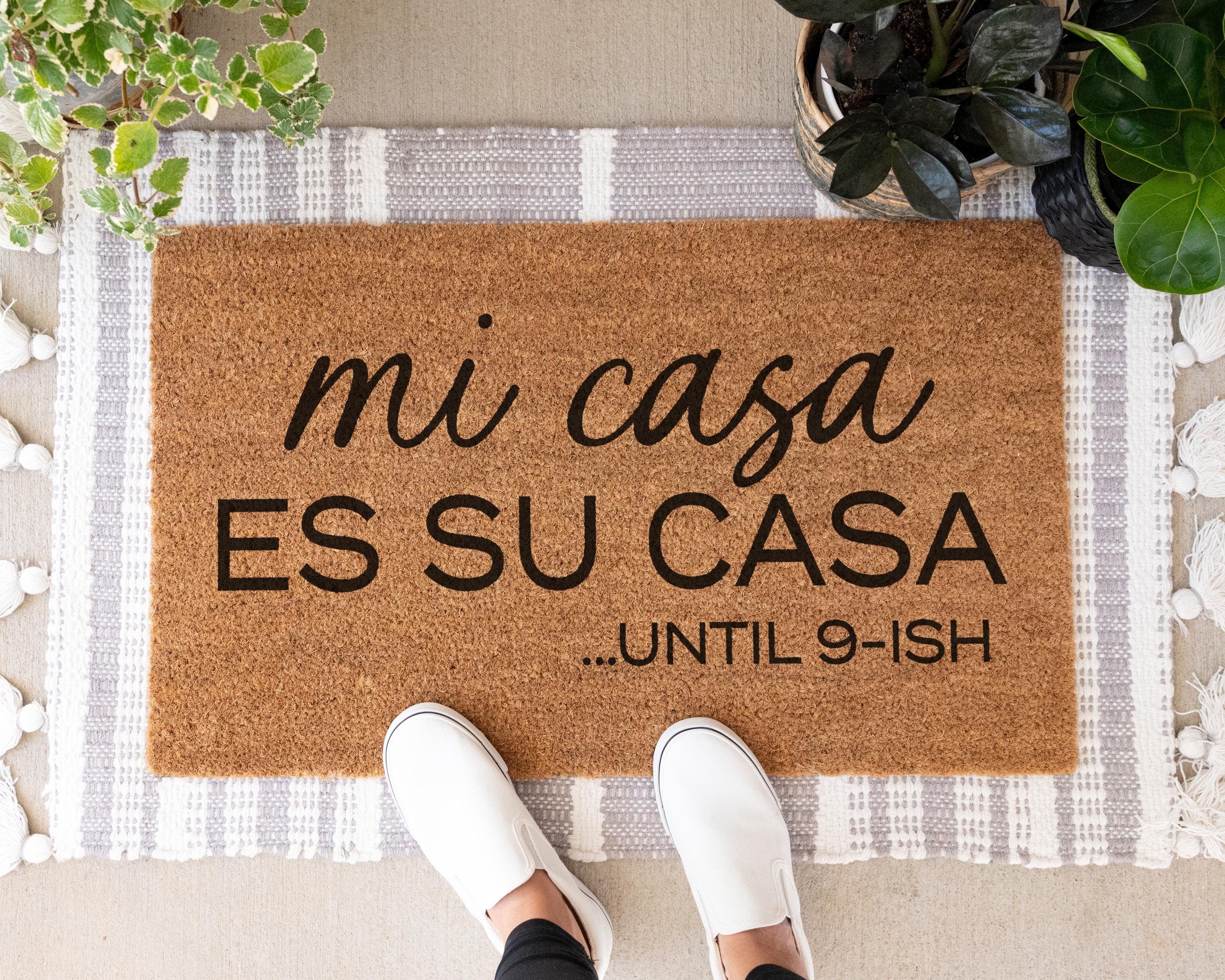 Mi Casa Es Su Casa Until 9ish Coir Doormat