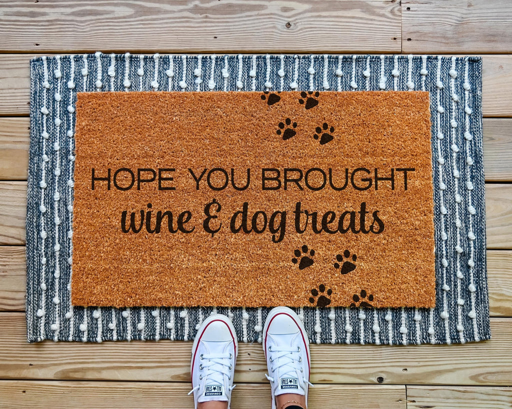 Funny Welcome Mat Hope You Brought Wine and Dog Treats
