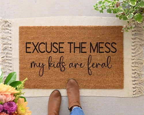 Excuse The Mess My Kids Are Feral Funny Coir Doormat Custom