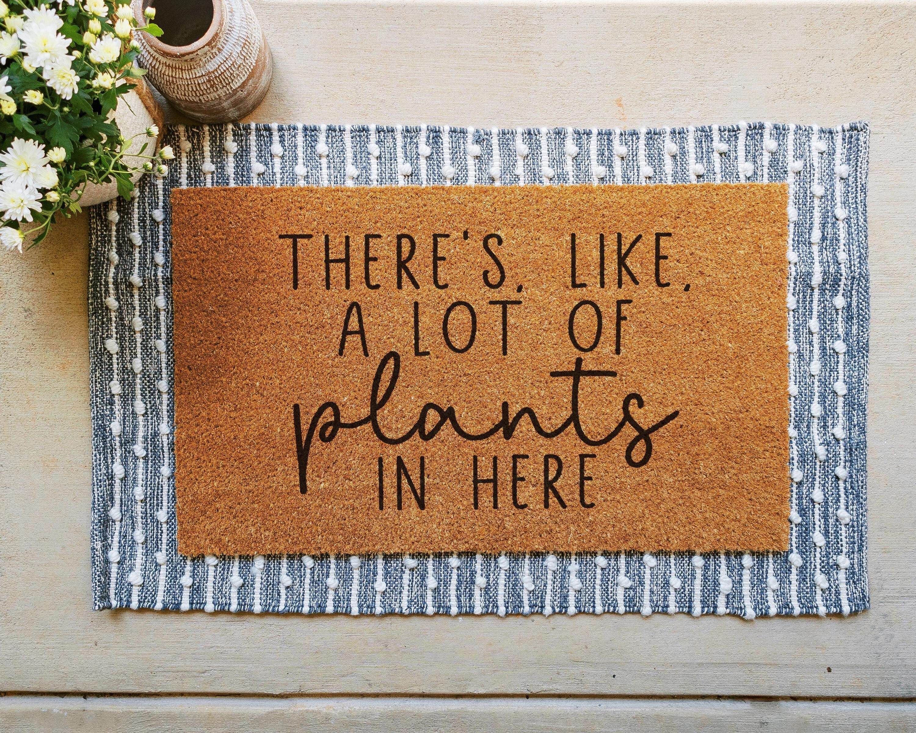 HamlinRowShop Coir Doormat "There's Like A Lot of Plants in Here" Funny Welcome Mat Natural Fiber Black