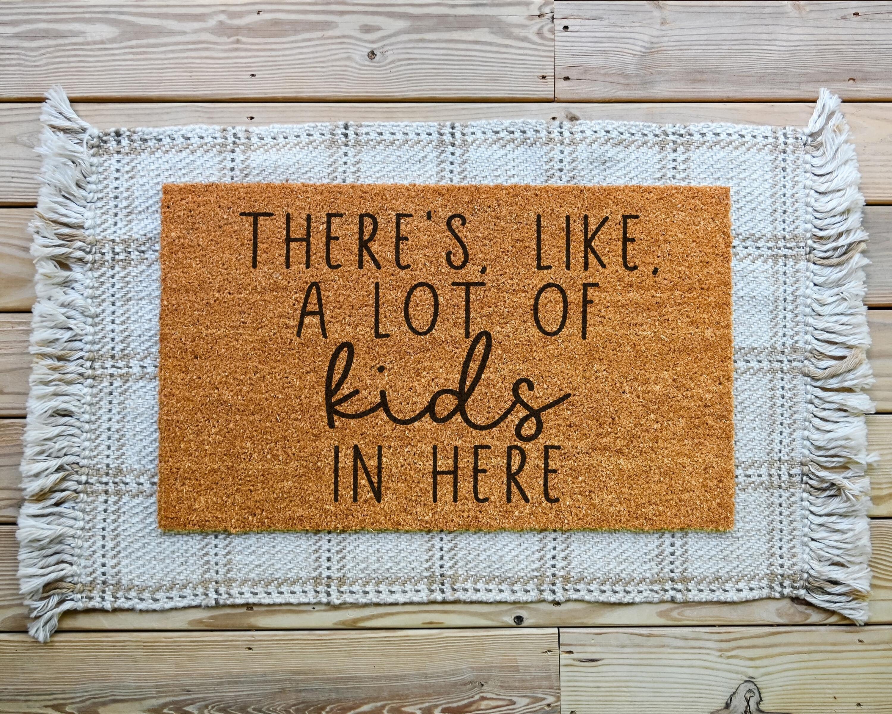 HamlinRowShop Funny There's Like a Lot of Kids in Here Coir Doormat