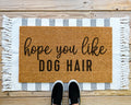 HamlinRowShop Coir Doormat with Hope You Like Dog Hair Saying