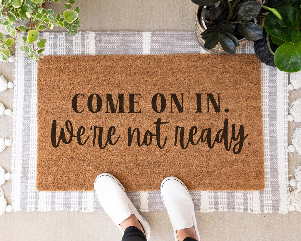 HamlinRowShop 'Come On In We're Not Ready' Coir Doormat