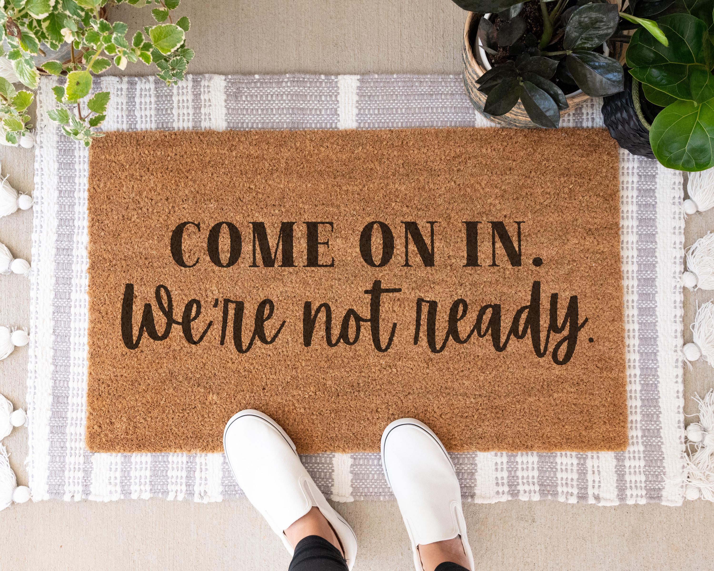 HamlinRowShop 'Come On In We're Not Ready' Coir Doormat