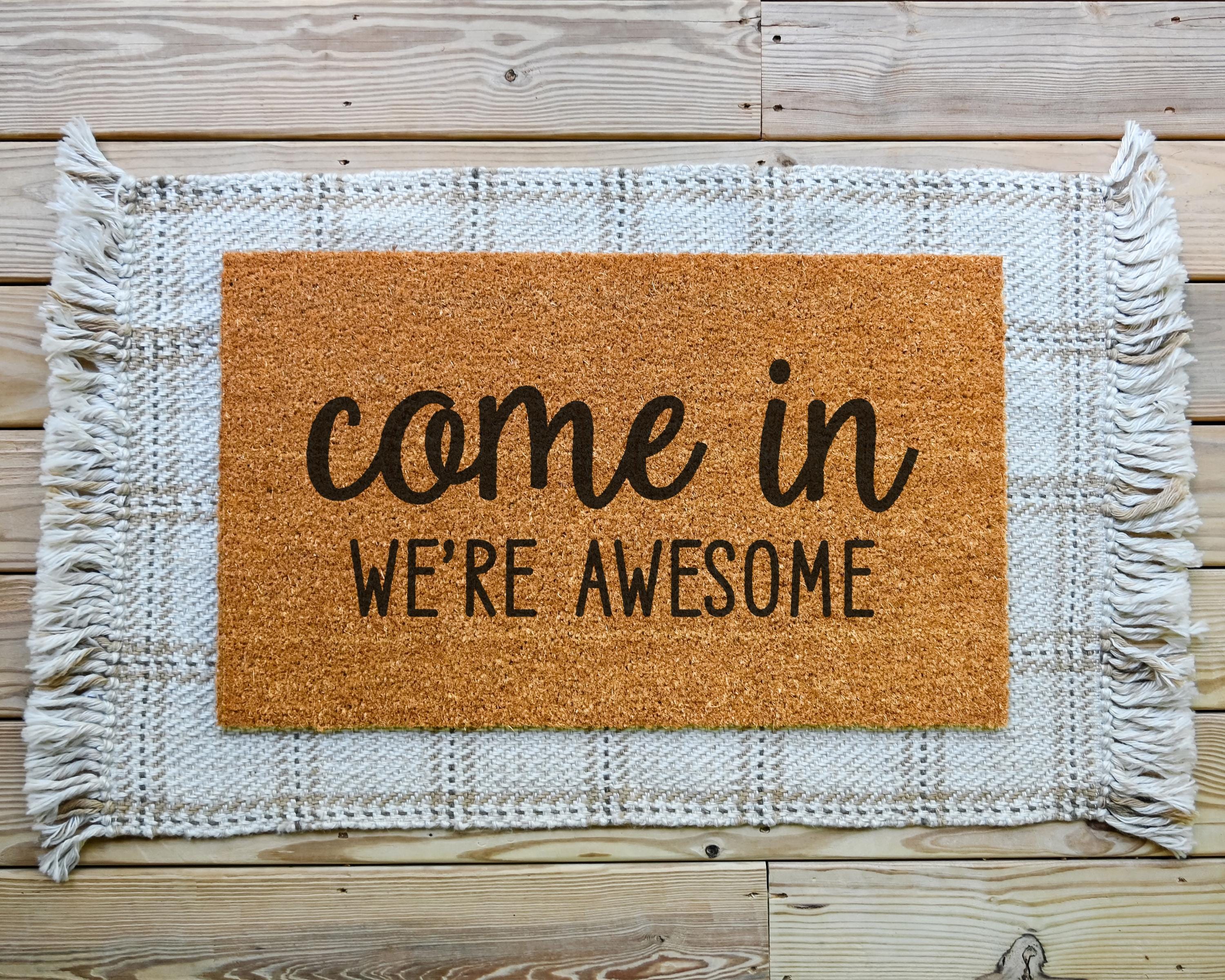 Come In We're Awesome Doormat