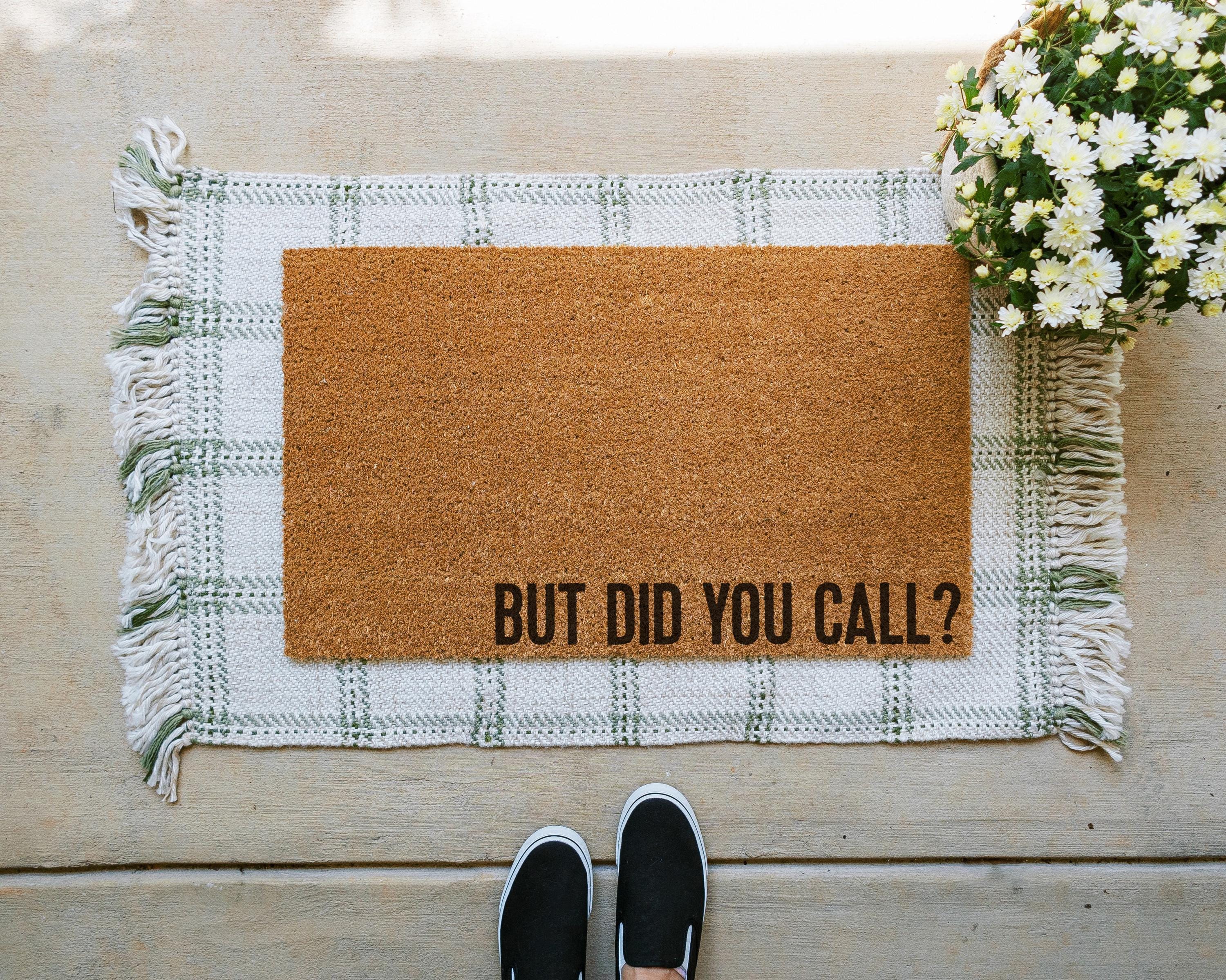 HamlinRowShop Funny Coir Doormat But Did You Call Welcome Mat