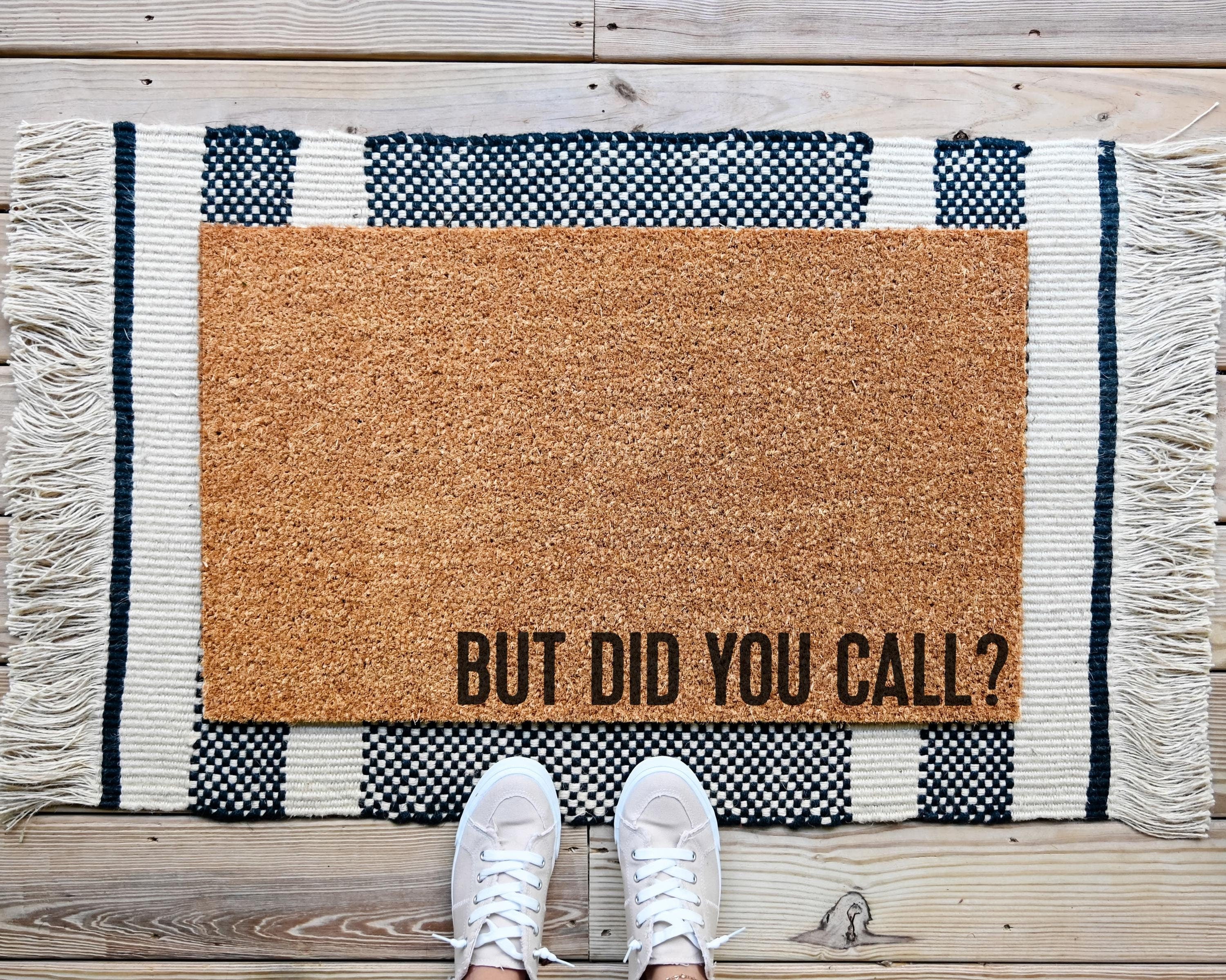 HamlinRowShop Funny Coir Doormat But Did You Call Welcome Mat