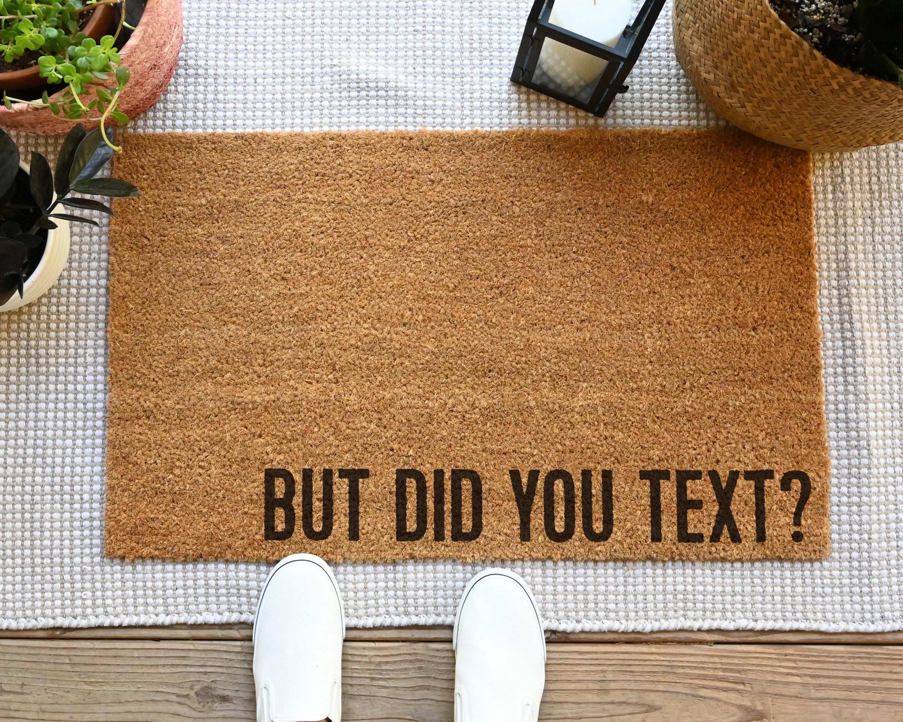 HamlinRowShop But Did You Text Funny Coir Doormat
