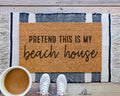 HamlinRowShop Pretend This Is My Beach House Doormat Customizable Coir