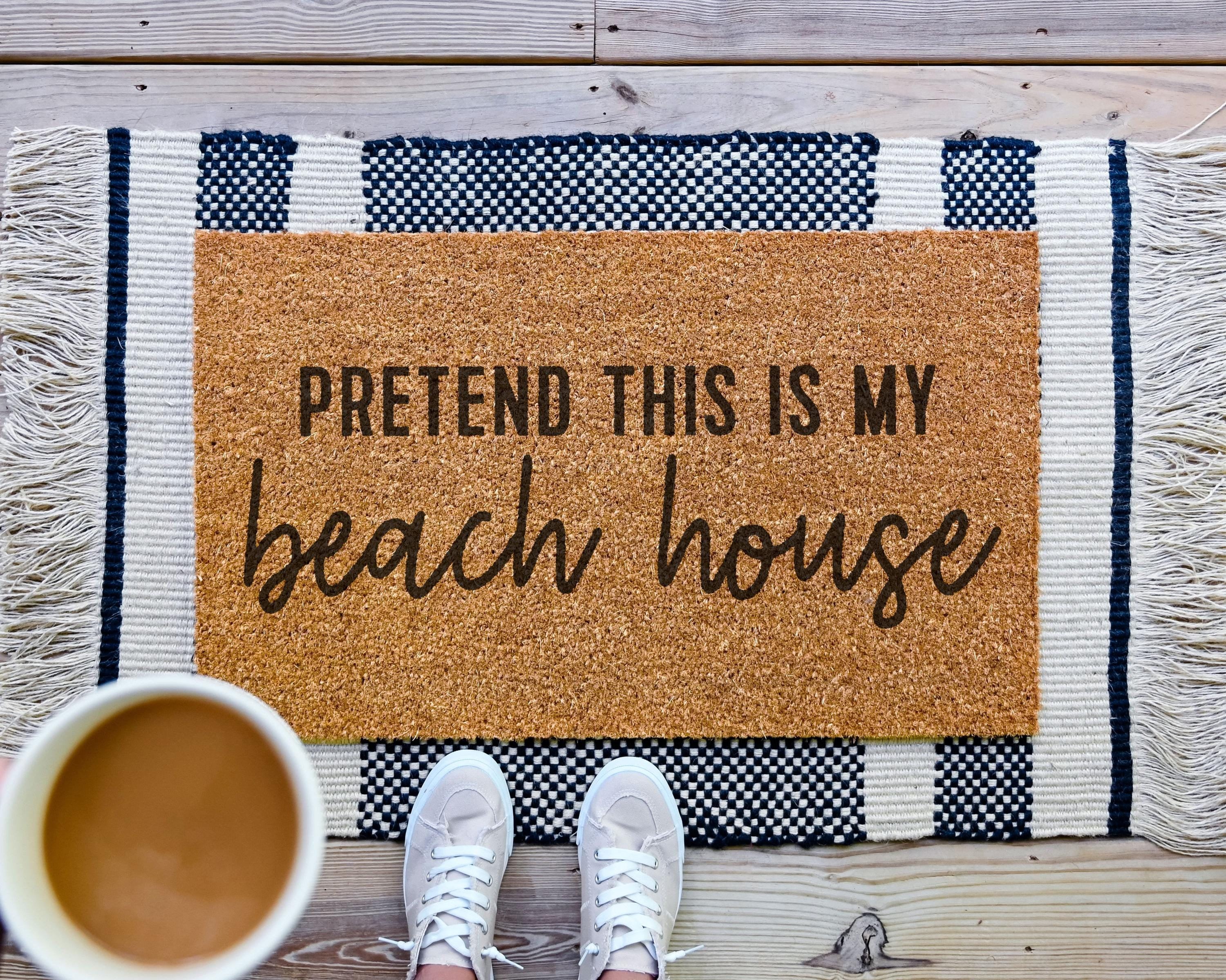 HamlinRowShop Pretend This Is My Beach House Doormat Customizable Coir
