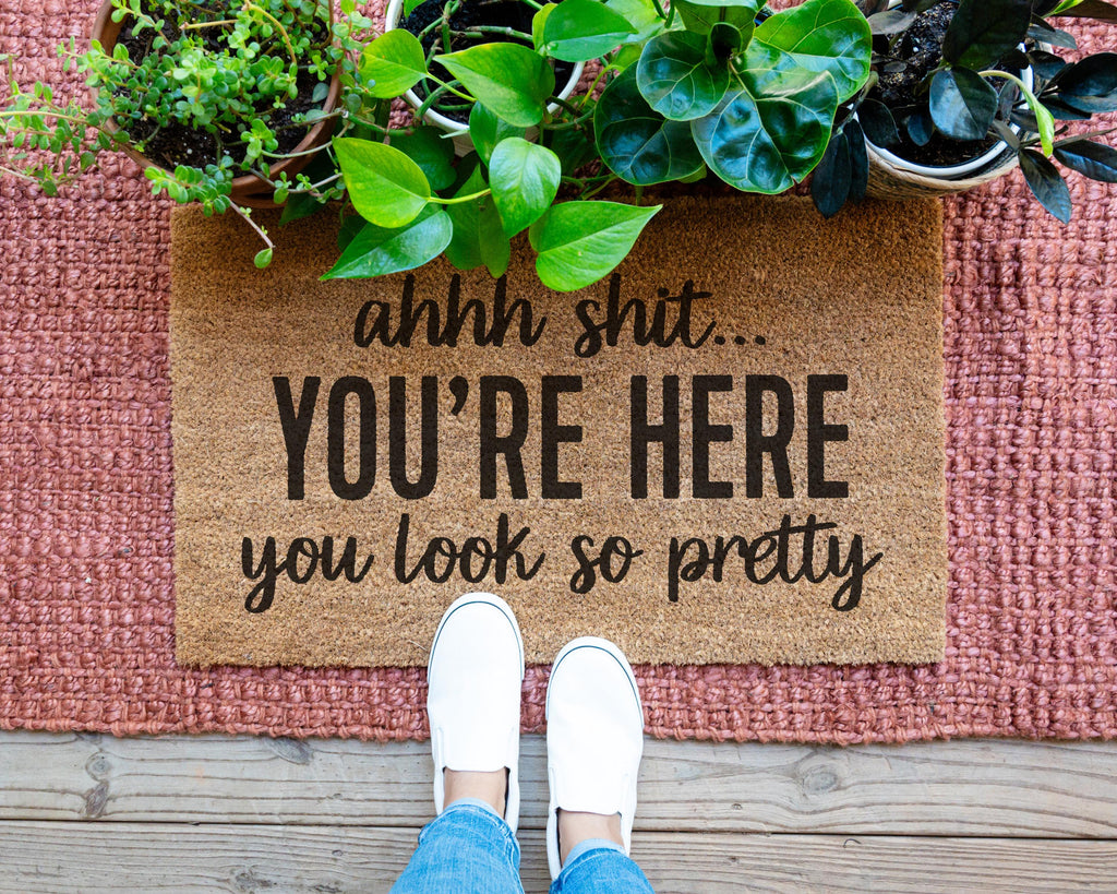 HamlinRowShop Ahhh Shit You're Here You Look So Pretty Funny Coir Doormat