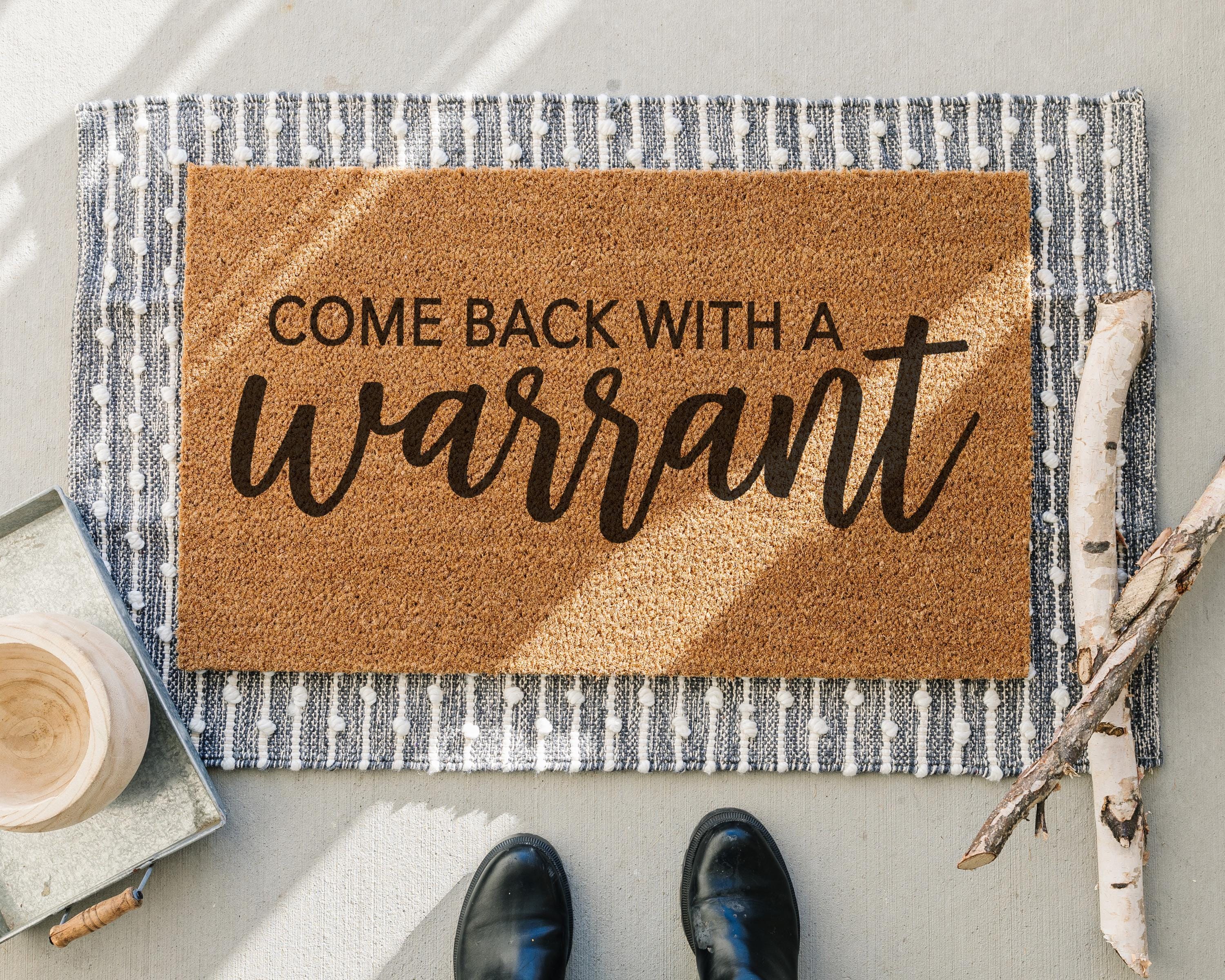 HamlinRowShop Come Back With A Warrant Coir Doormat Funny