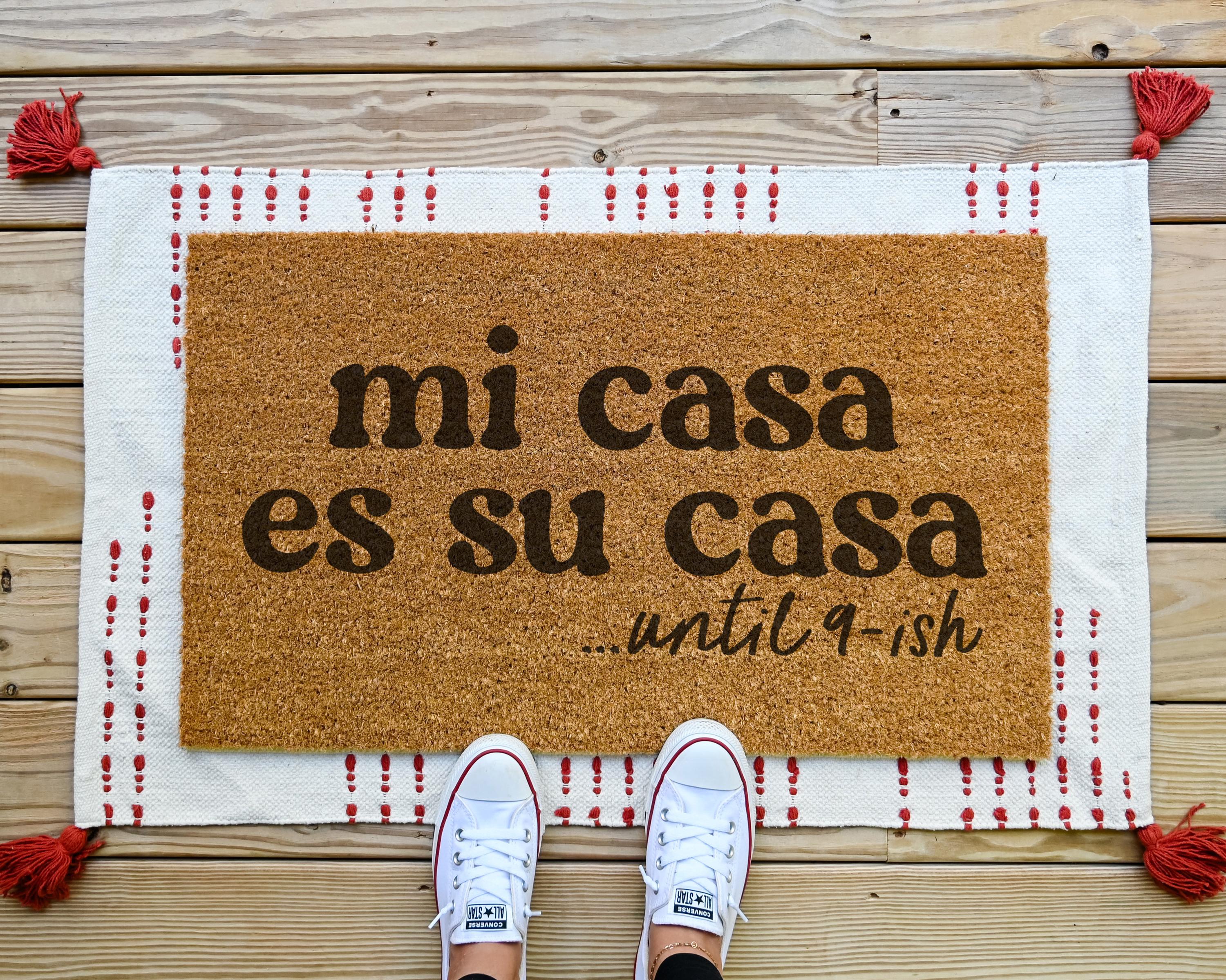 Mi Casa Es Su Casa Until 9 Funny Coir Doormat