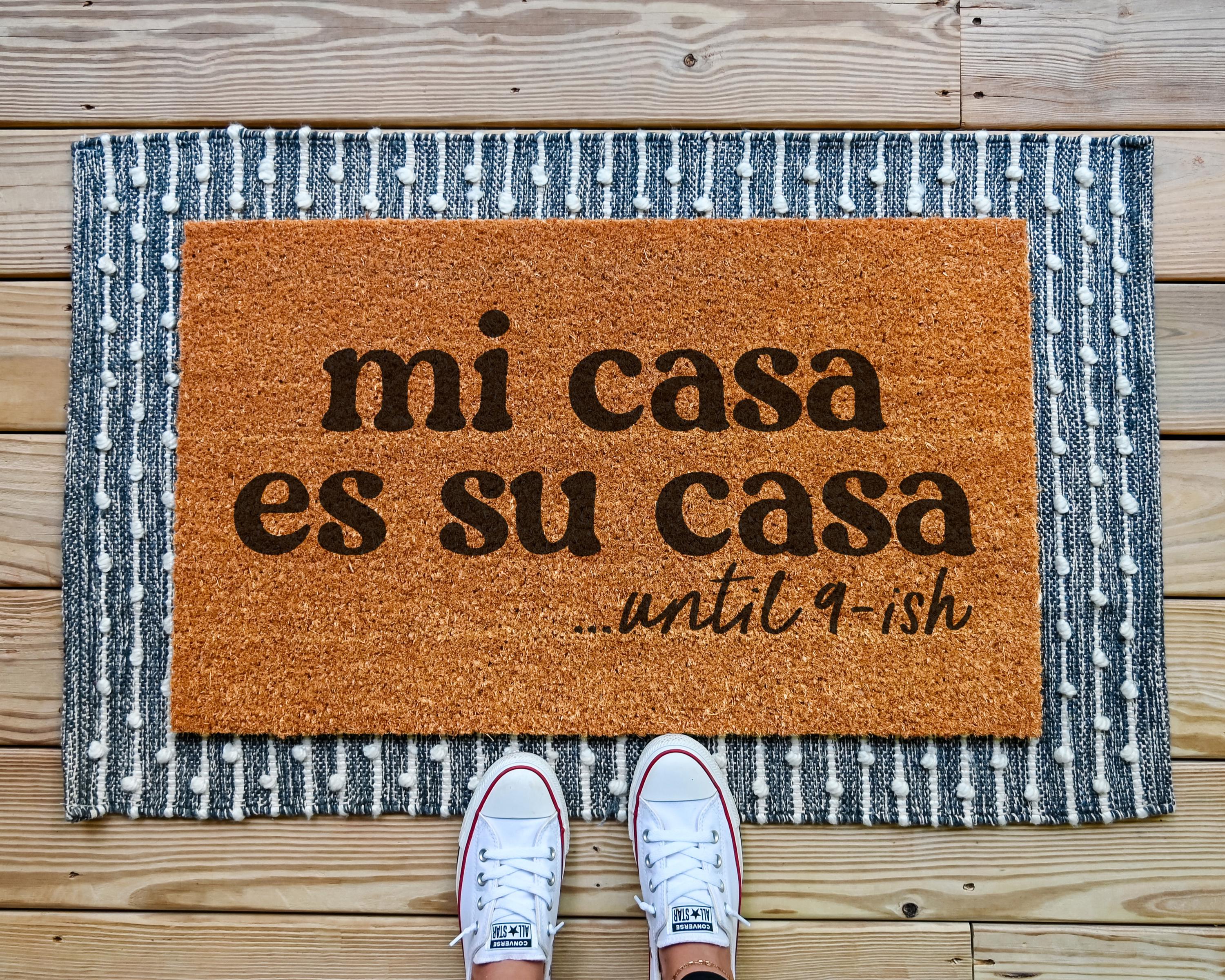 Mi Casa Es Su Casa Until 9 Funny Coir Doormat