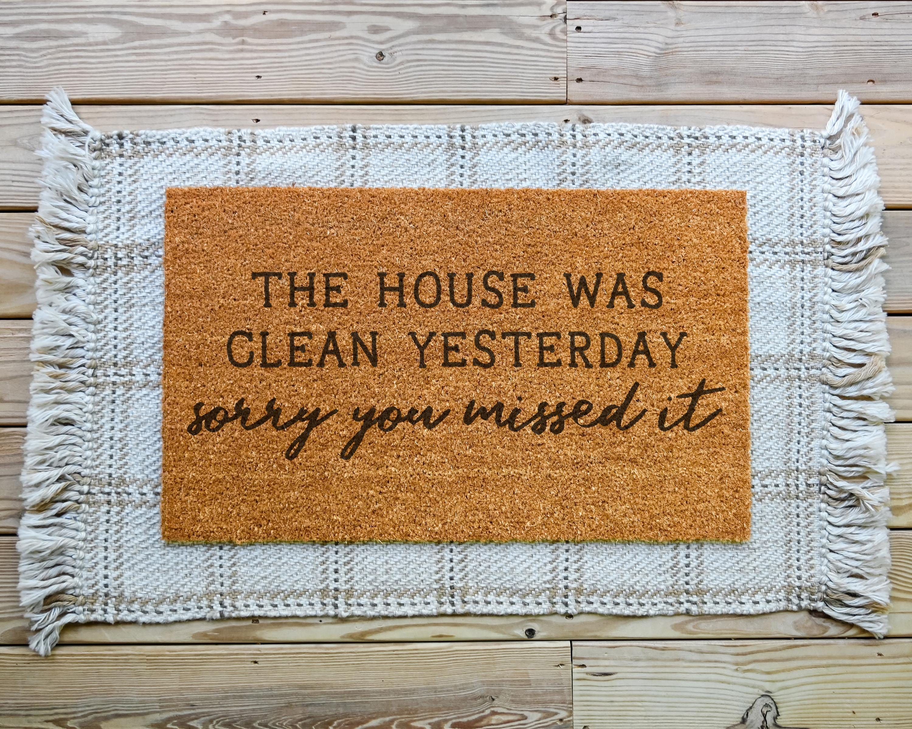 HamlinRowShop Funny Coir Doormat House Was Clean Yesterday