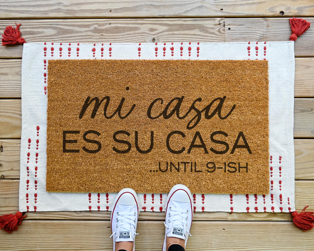 Mi Casa Es Su Casa Until 9ish Coir Doormat