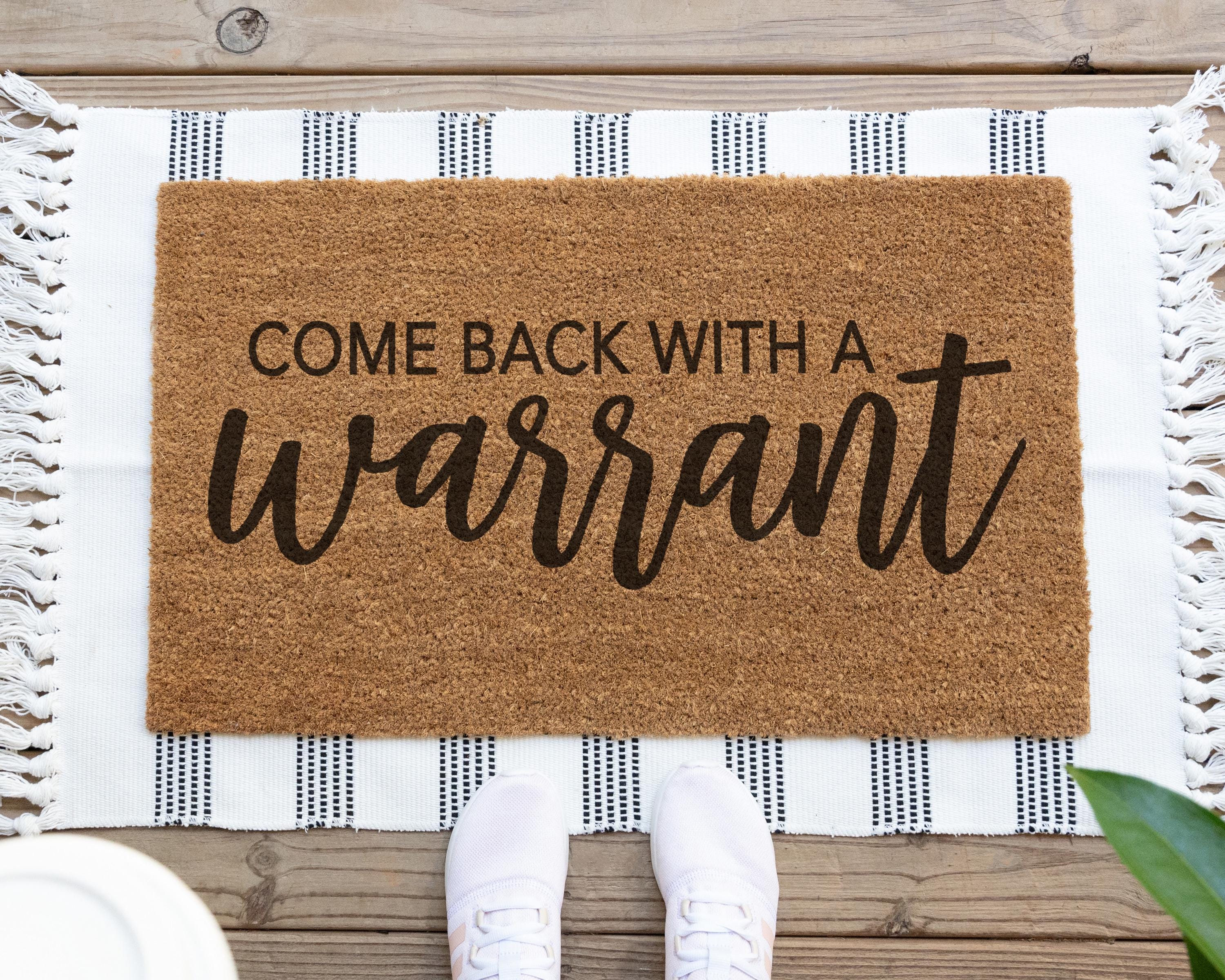 HamlinRowShop Come Back With A Warrant Coir Doormat Funny