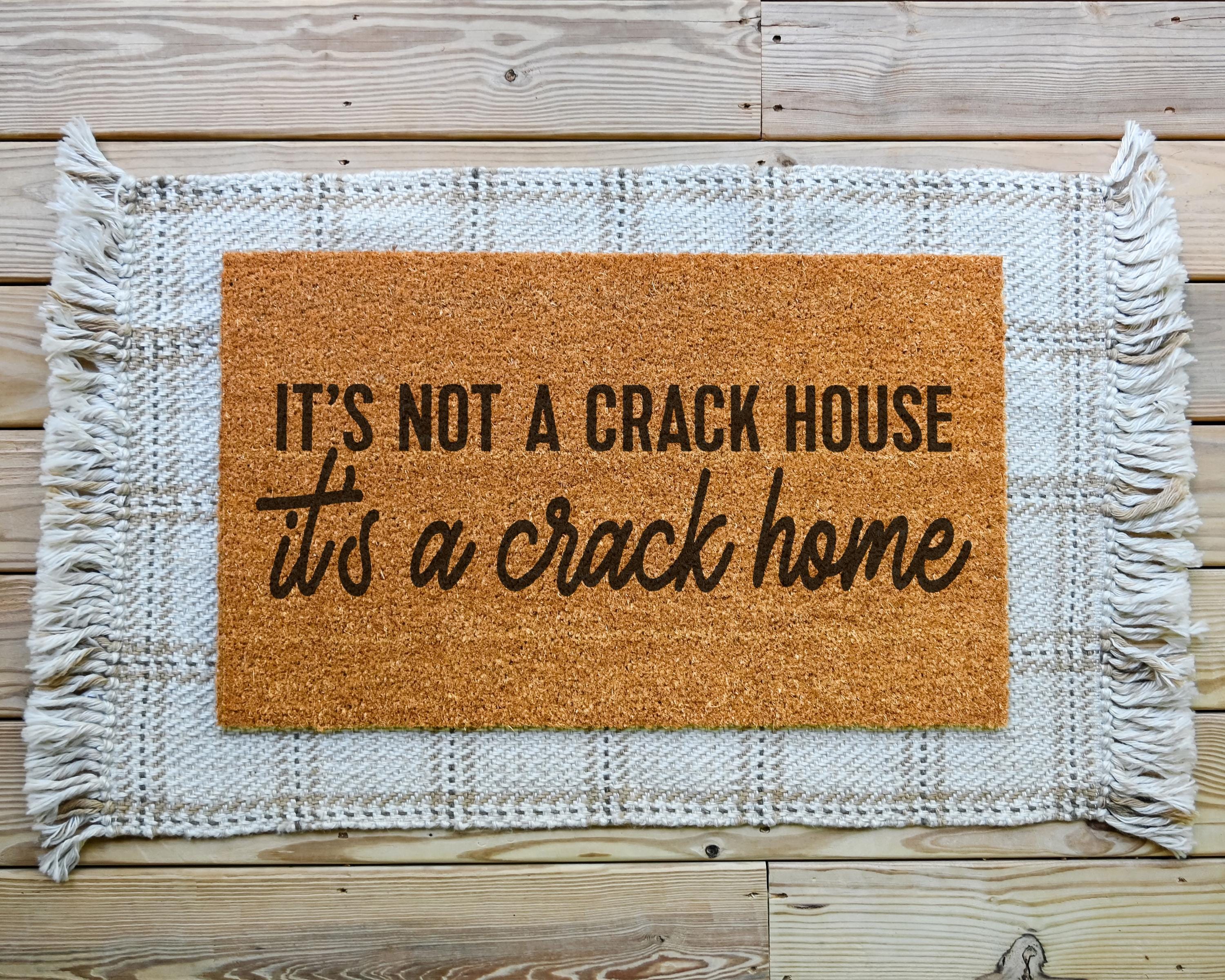 HamlinRowShop Crack Home Doormat Not a Crack House Coir