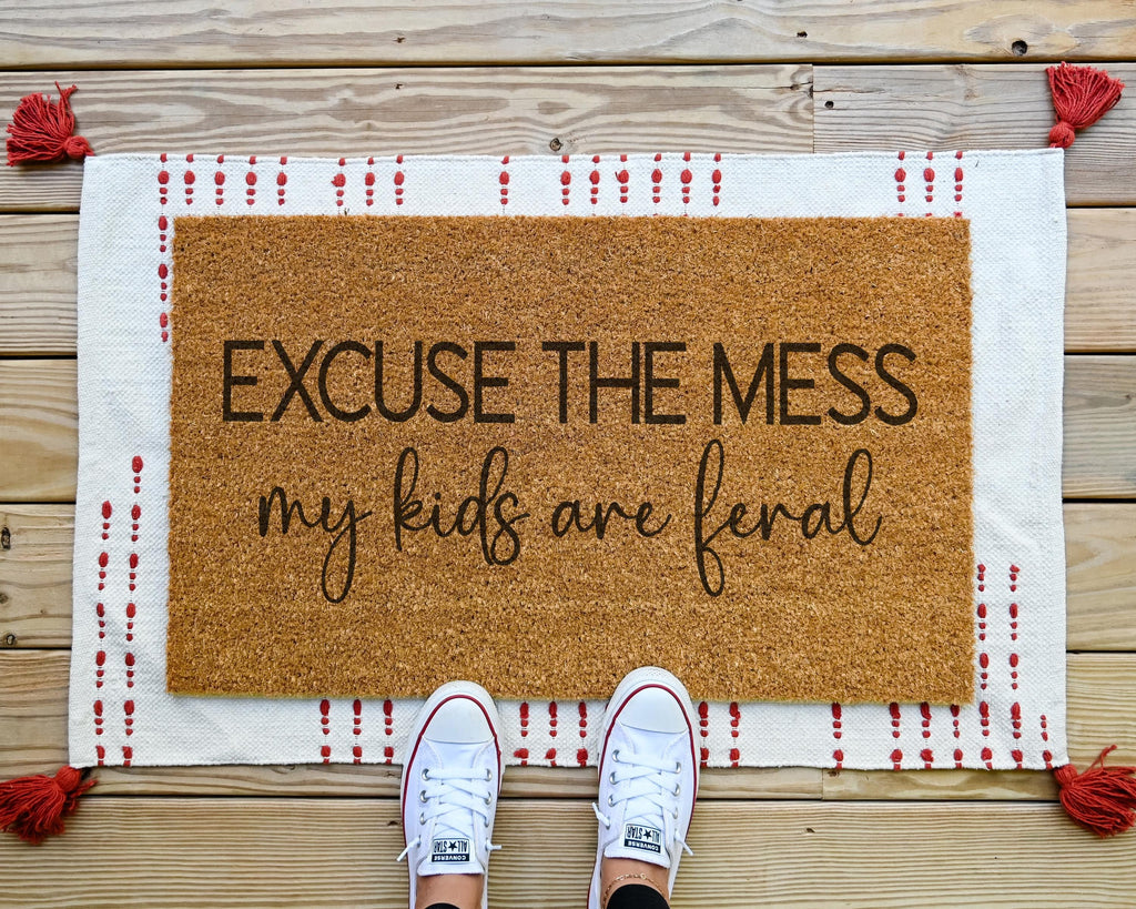 Excuse The Mess My Kids Are Feral Funny Coir Doormat Custom