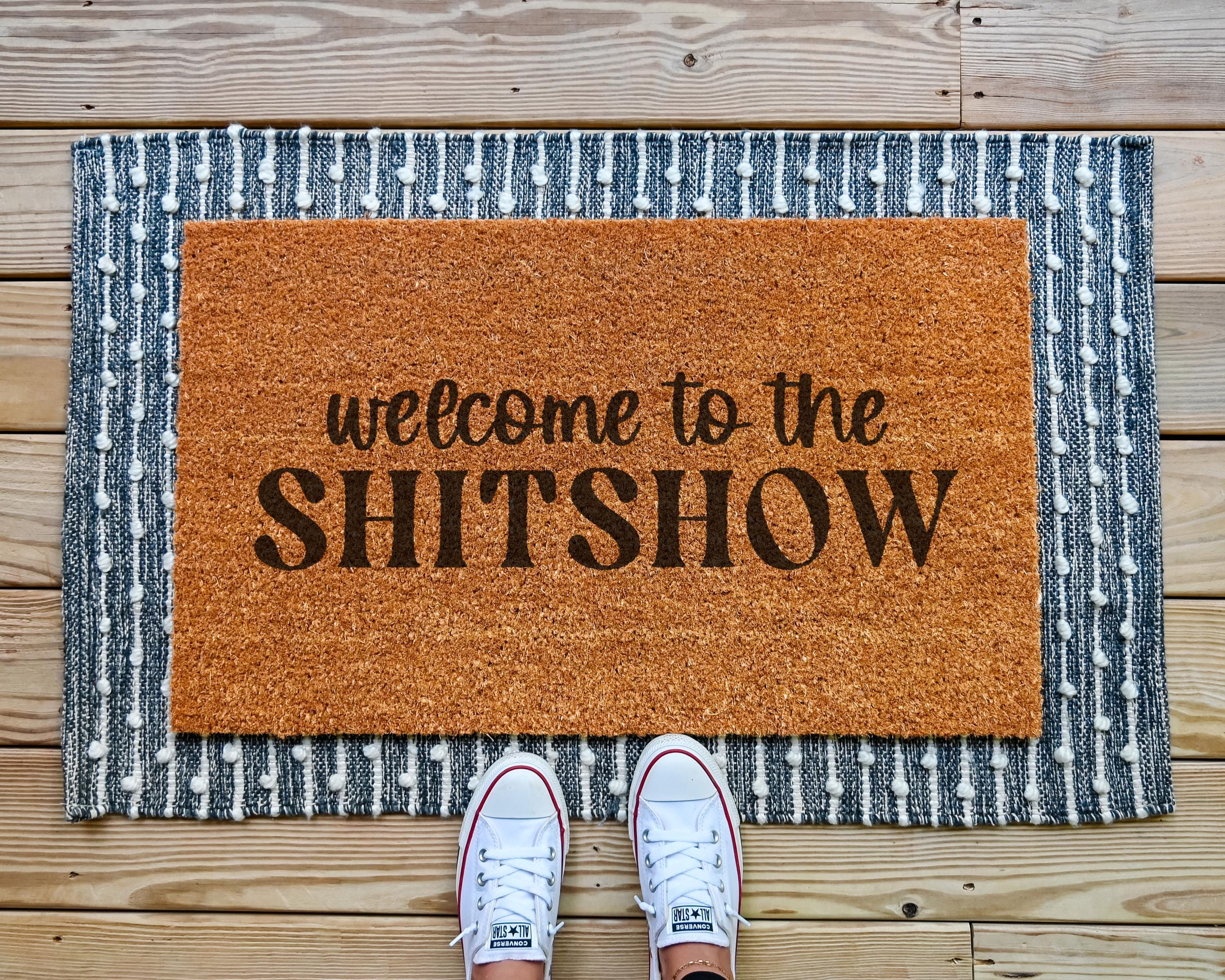 Welcome to the Shitshow Funny Coir Doormat