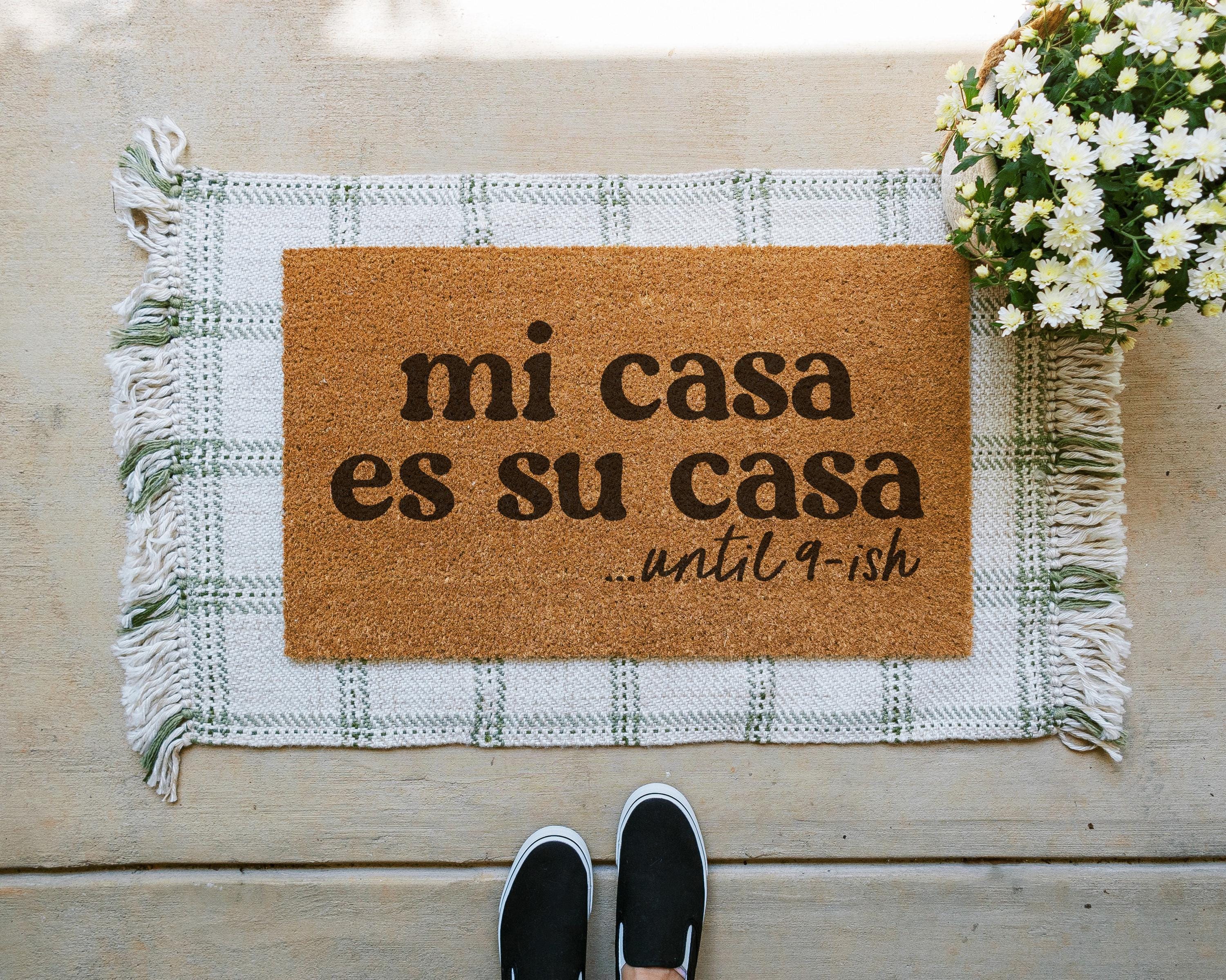 Mi Casa Es Su Casa Until 9 Funny Coir Doormat
