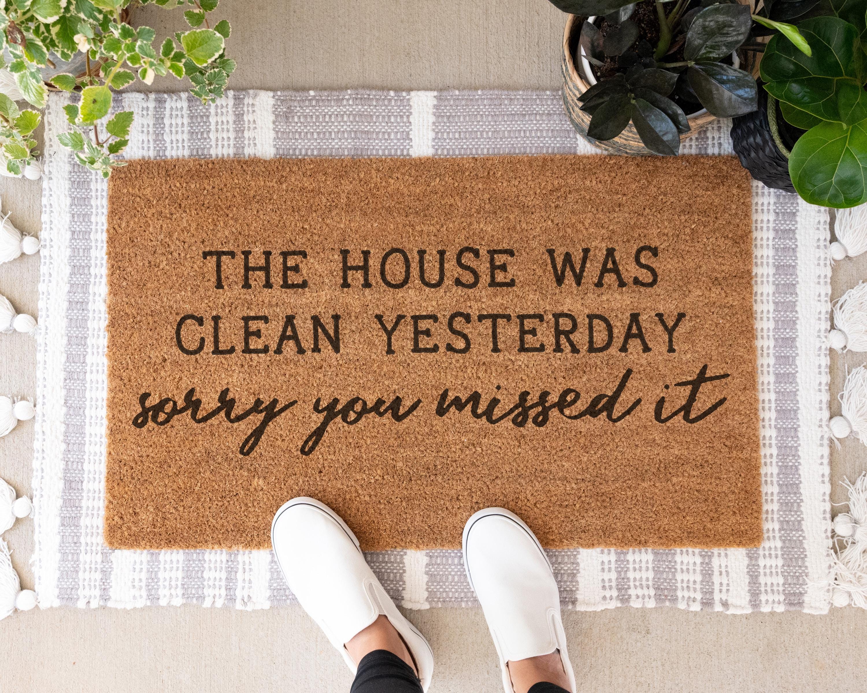 HamlinRowShop Funny Coir Doormat House Was Clean Yesterday