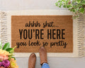 HamlinRowShop Ahhh Shit You're Here You Look So Pretty Funny Coir Doormat