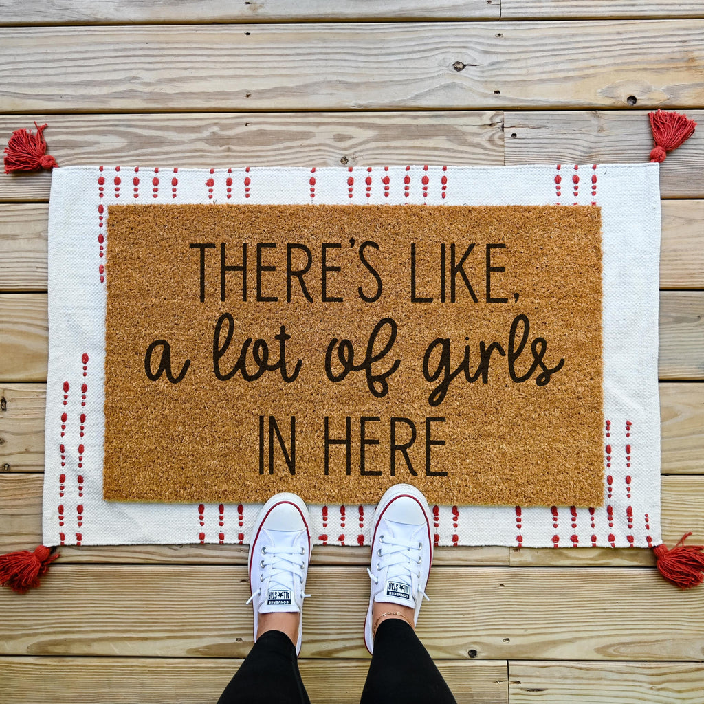 HamlinRowShop Funny There's Like a Lot of Girls in Here Coir Doormat