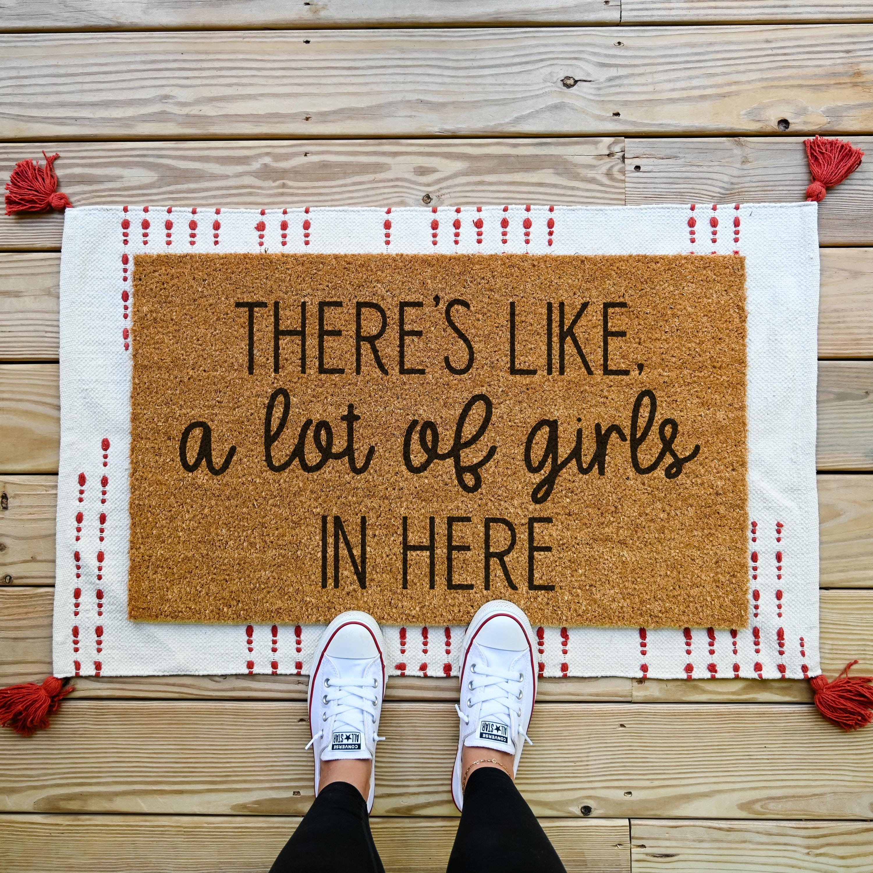 HamlinRowShop Funny There's Like a Lot of Girls in Here Coir Doormat