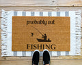 Natural Coir Doormat Probably Out Fishing Funny Welcome Mat