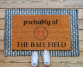 HamlinRowShop Funny Baseball Doormat 'Probably At The Ball Field'