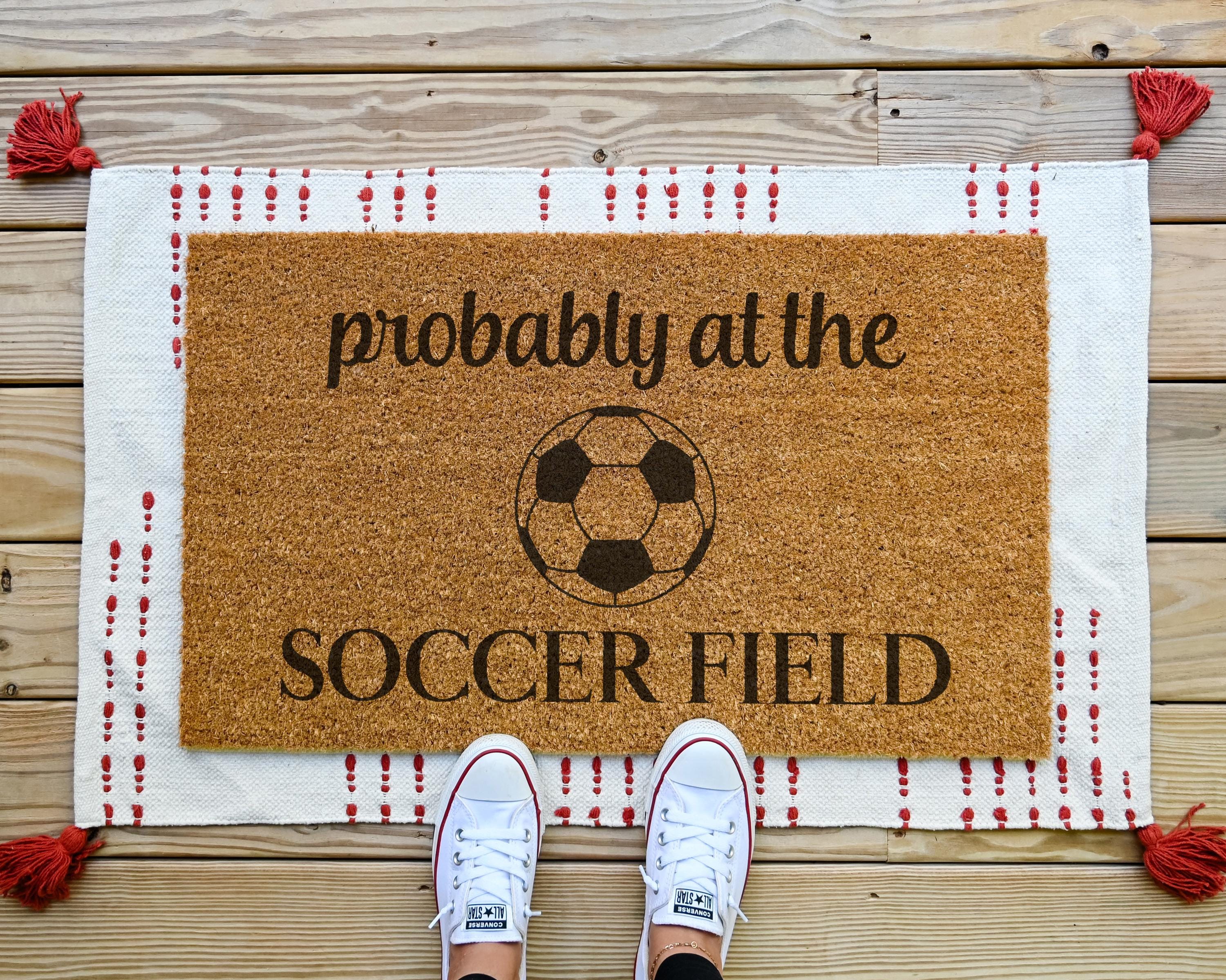 Funny Soccer Doormat: "Probably at the Soccer Field" Coir Welcome Mat