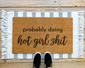 HamlinRowShop Probably Doing Hot Girl Shit Coir Doormat Funny Welcome Mat