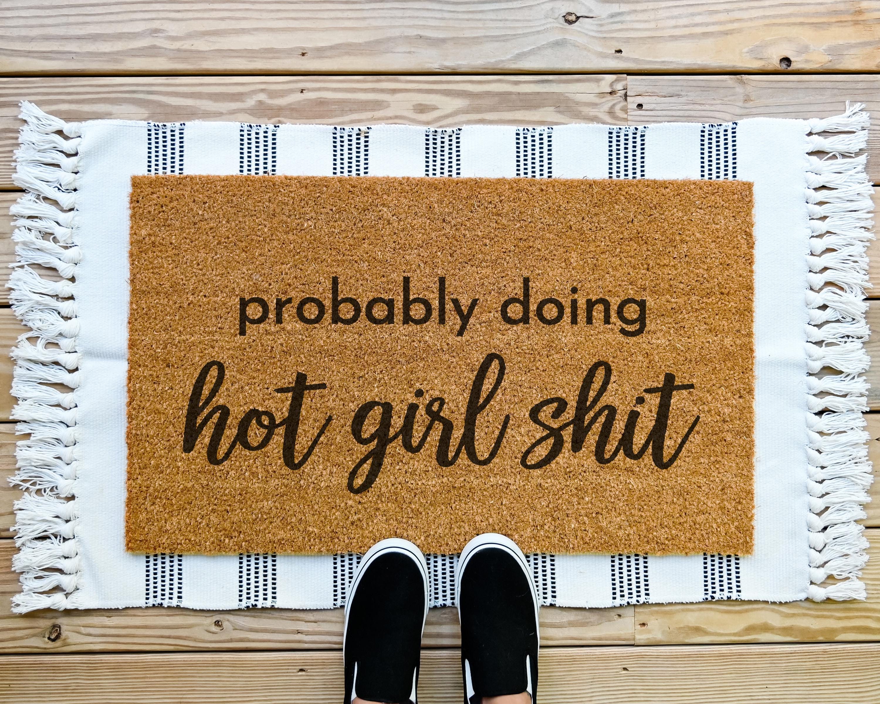 HamlinRowShop Probably Doing Hot Girl Shit Coir Doormat Funny Welcome Mat