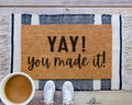 Yay You Made It Doormat: Cheerful Coir Welcome Mat