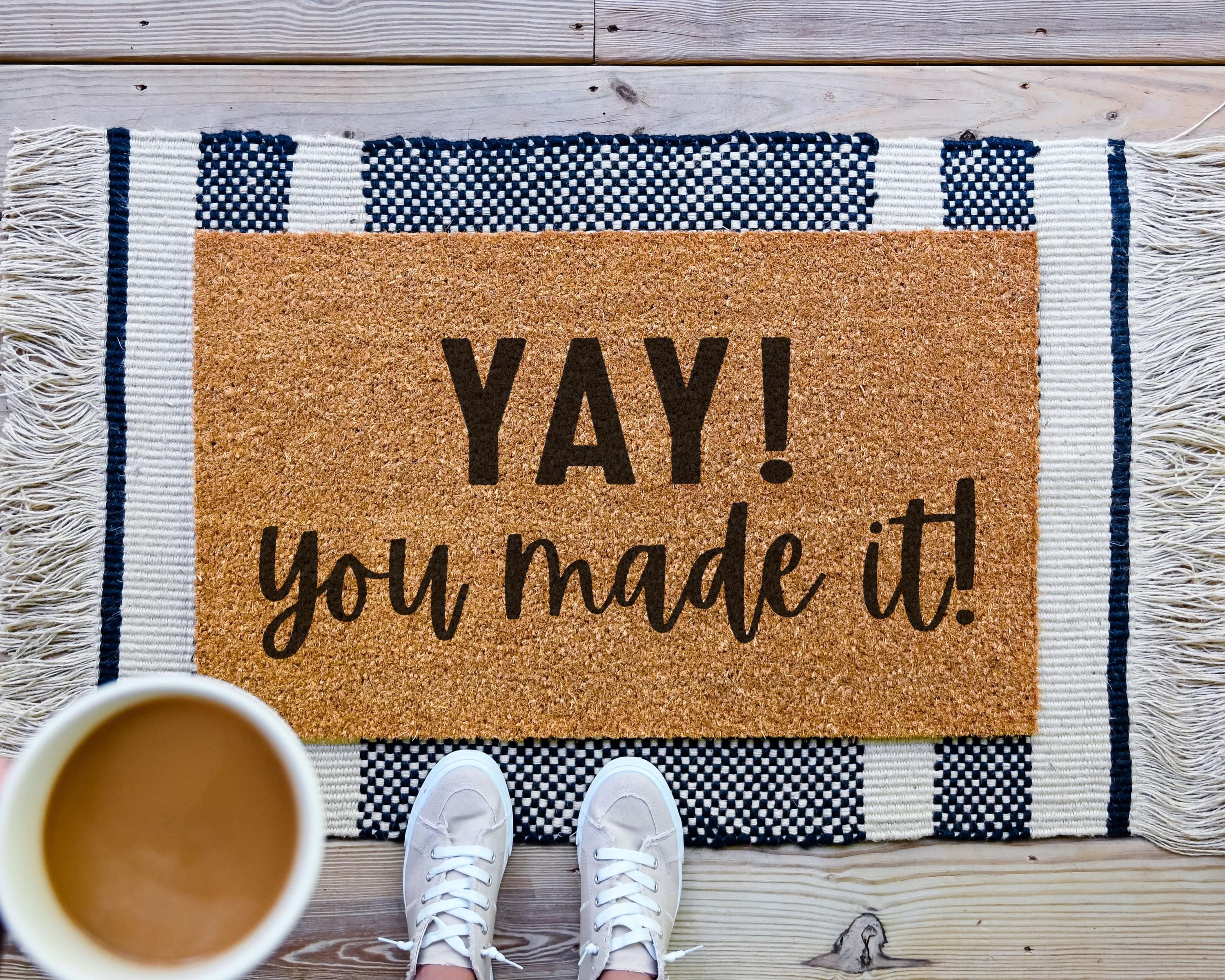 Yay You Made It Doormat: Cheerful Coir Welcome Mat