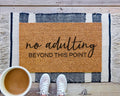 No Adulting Beyond This Point Coir Doormat Funny Welcome Mat