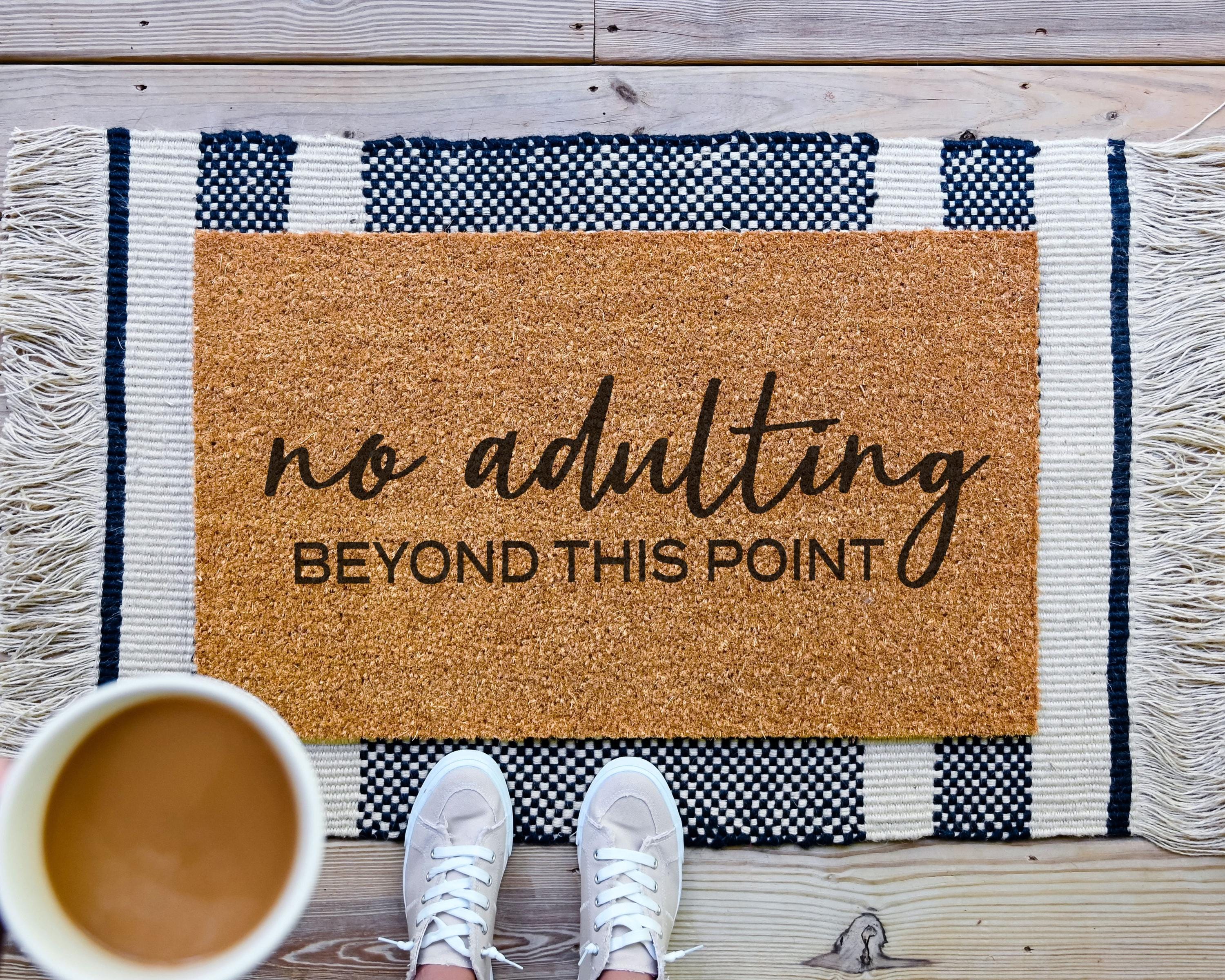 No Adulting Beyond This Point Coir Doormat Funny Welcome Mat