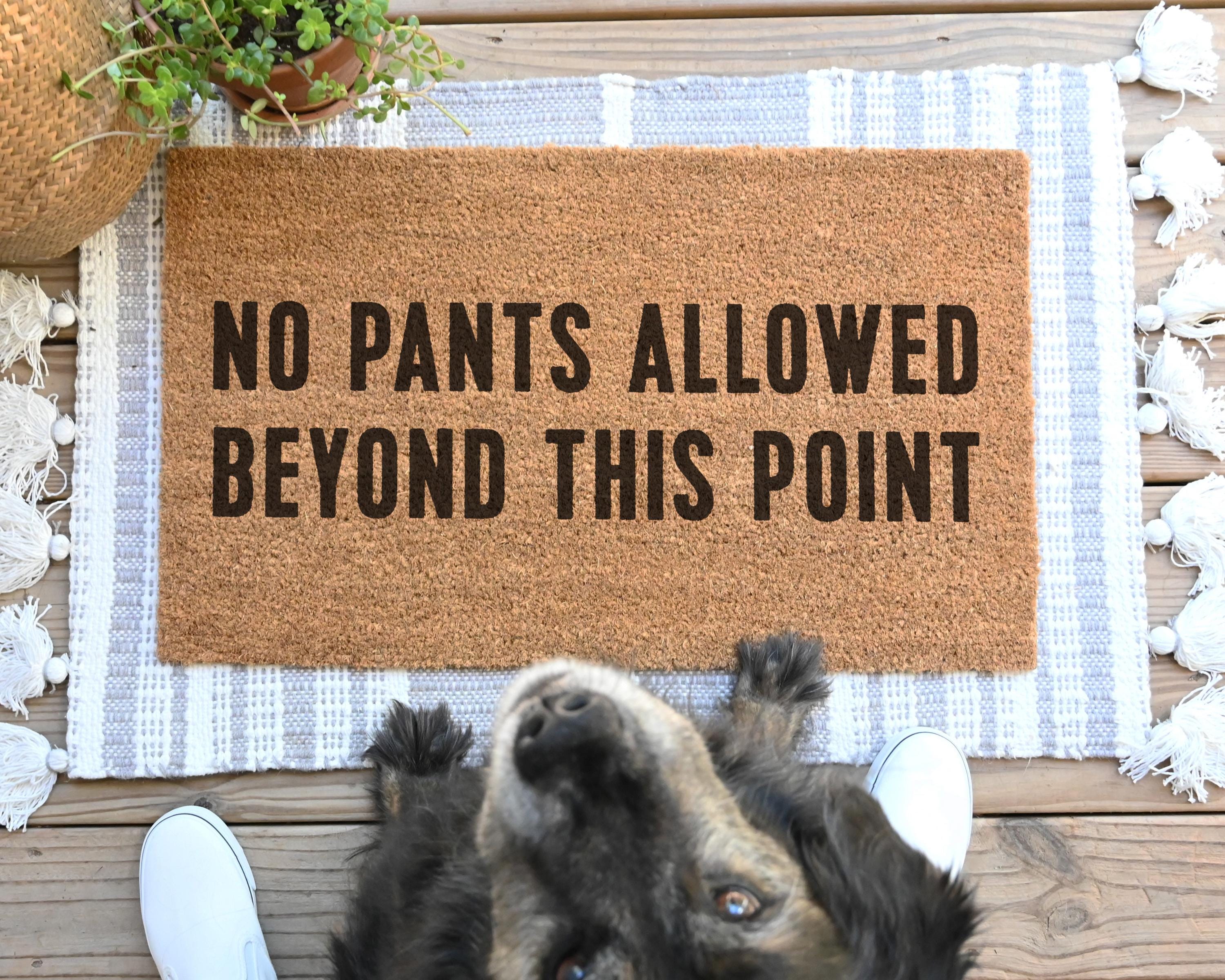 No Pants Allowed Doormat: Funny Coir Welcome Mat, Porch Decor