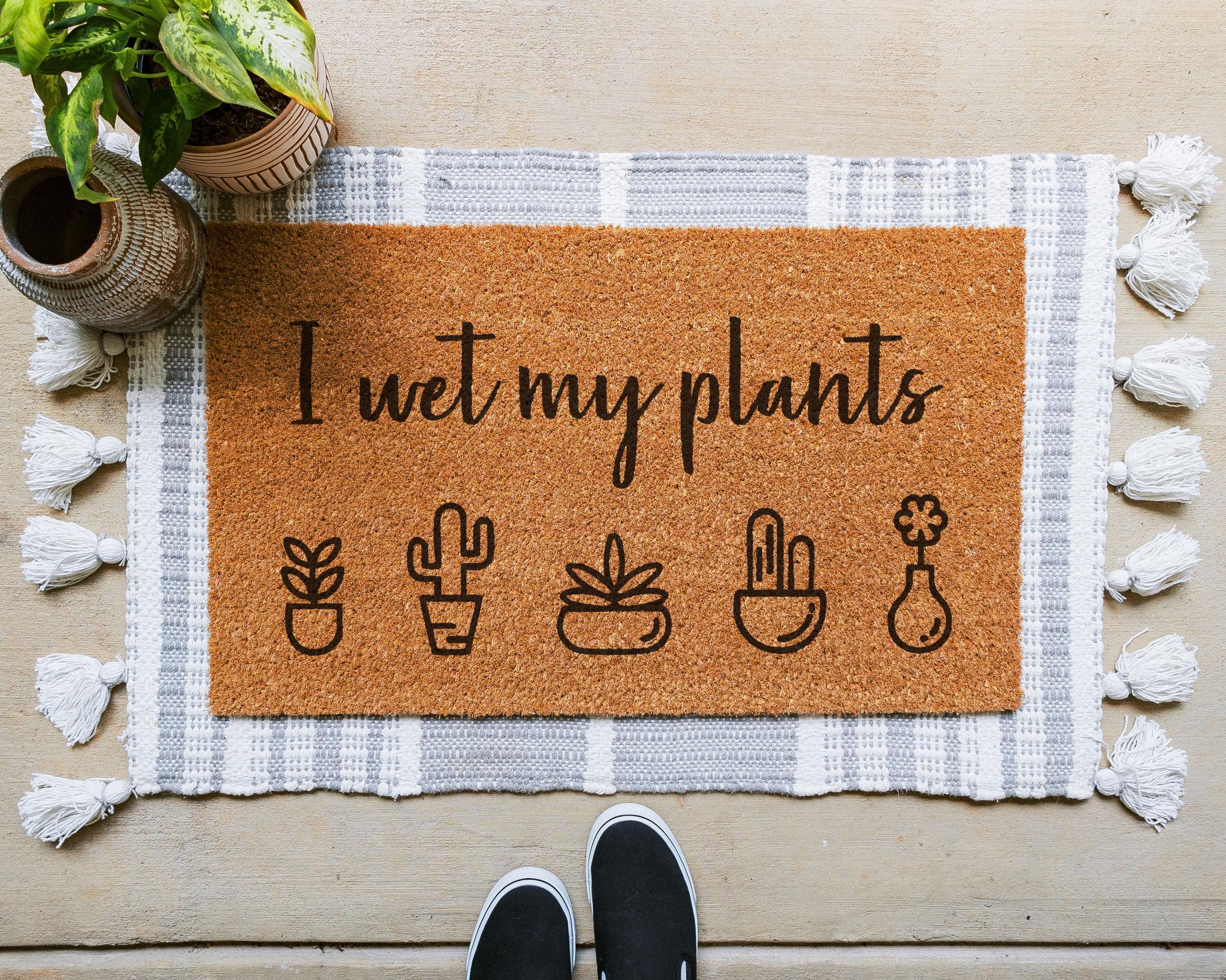 I Wet My Plants Coir Doormat Funny Welcome Mat