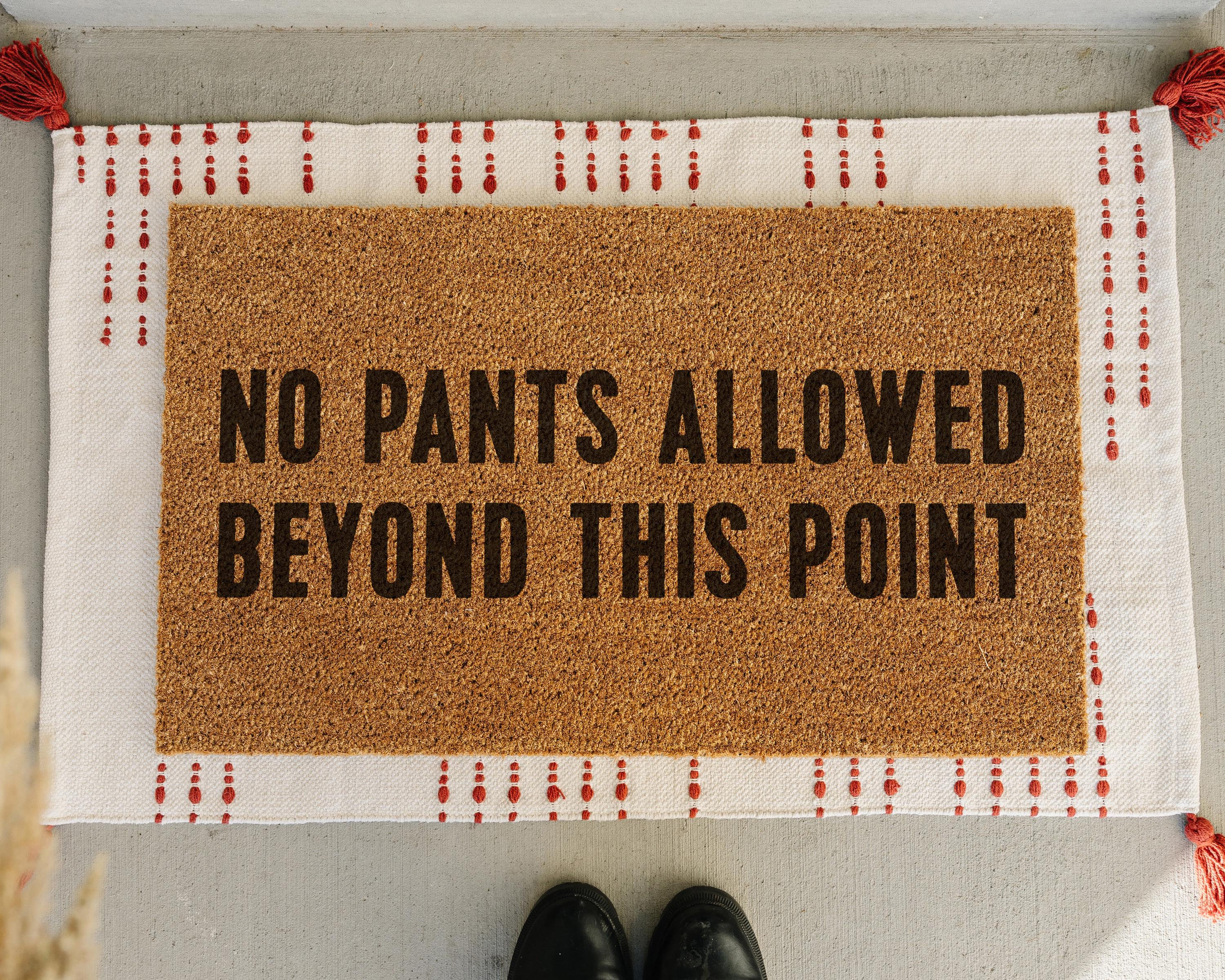 No Pants Allowed Doormat: Funny Coir Welcome Mat, Porch Decor