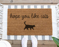 Coir Doormat Hope You Like Cats Funny Welcome Mat for Cat Lovers