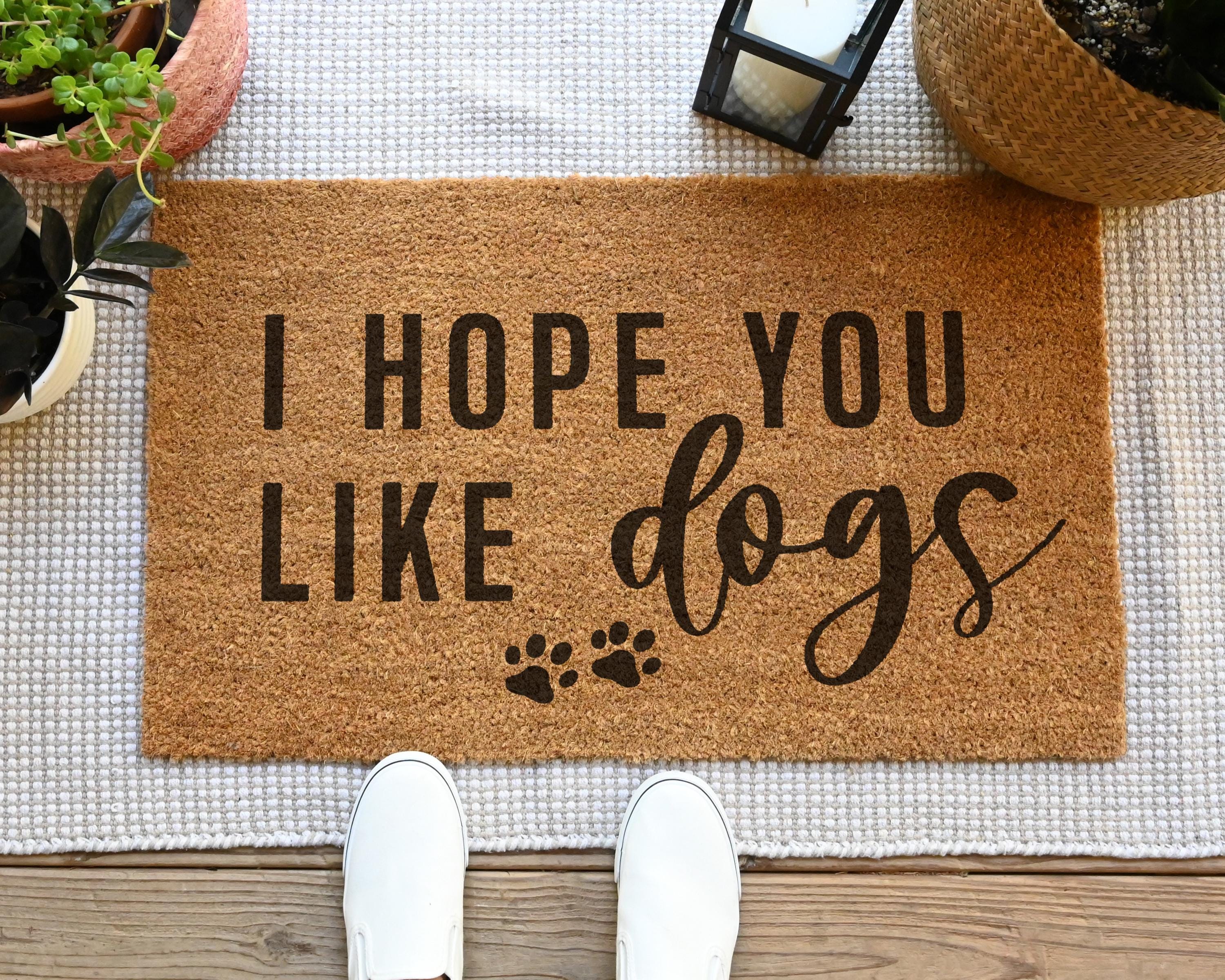 I Hope You Like Dogs Coir Doormat Funny Welcome Mat