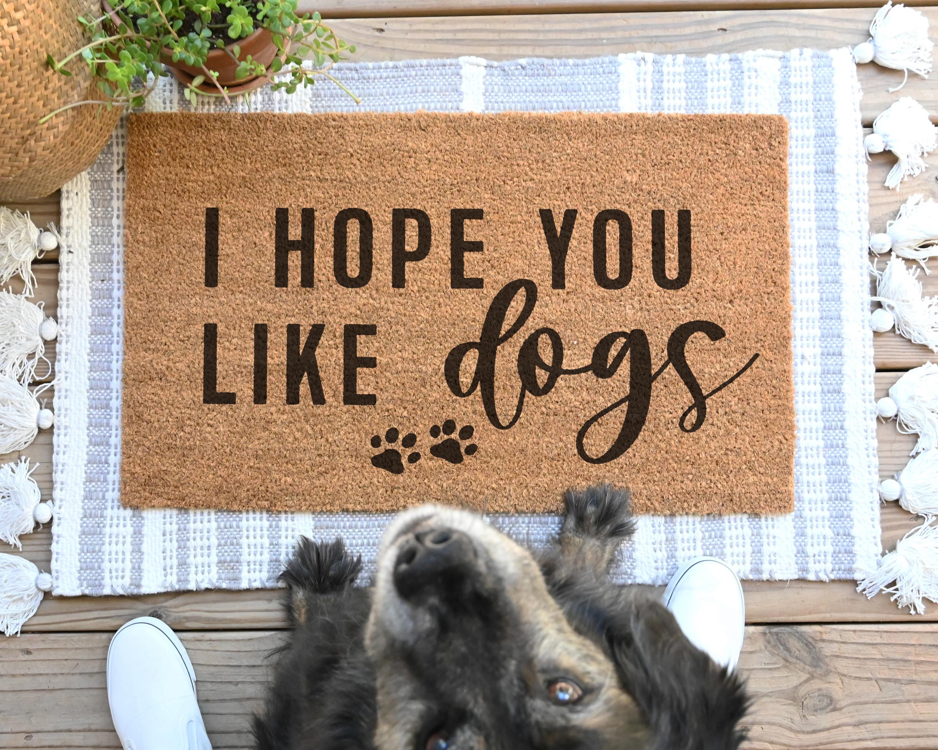 I Hope You Like Dogs Coir Doormat Funny Welcome Mat