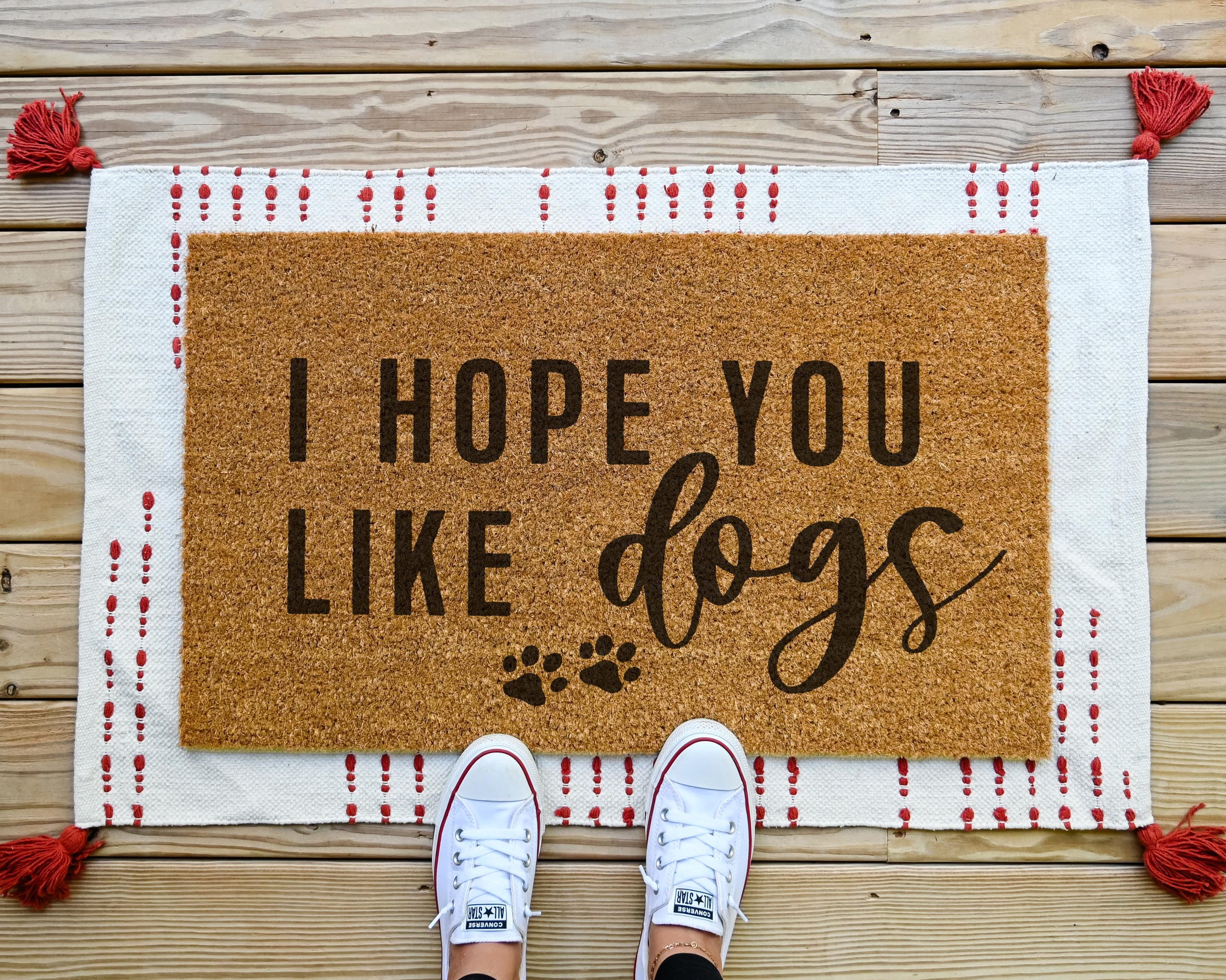 I Hope You Like Dogs Coir Doormat Funny Welcome Mat